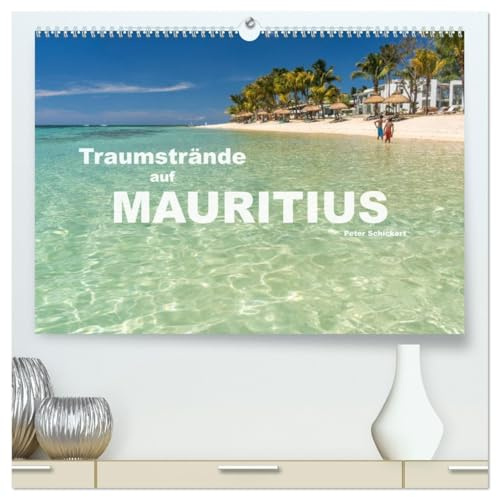 Traumstrände auf Mauritius (hochwertiger Premium Wandkalender 2026 DIN A2 quer), Kunstdruck in Hochglanz: 12 Traumstrände im Inselparadies Mauritius (CALVENDO Orte)