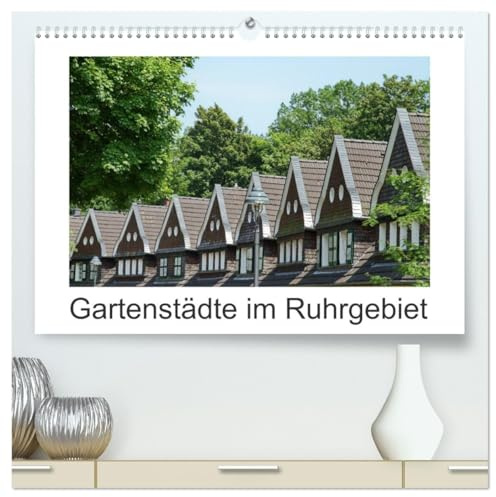 Gartenstädte im Ruhrgebiet (hochwertiger Premium Wandkalender 2026 DIN A2 quer), Kunstdruck in Hochglanz: 12 Arbeitersiedlungen im Ruhrgebiet präsentiert in jeweils 4 Fotografien (CALVENDO Orte)