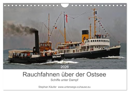 Rauchfahnen über der Ostsee - Schiffe unter Dampf (Wandkalender 2026 DIN A4 quer), CALVENDO Monatskalender: Dampfschiffe, Zeugen eines Zeitalters (CALVENDO Mobilitaet)