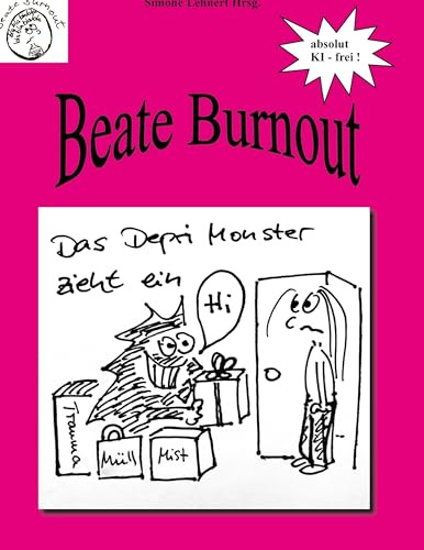 Beate Burnout: Das Depri-Monster zieht ein