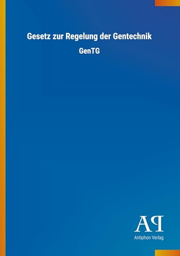 Gesetz zur Regelung der Gentechnik: GenTG