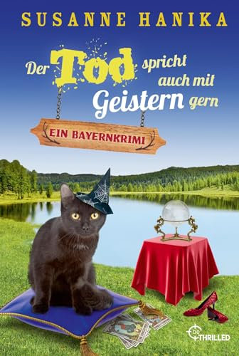Der Tod spricht auch mit Geistern gern: Ein Bayernkrimi (Sofia und die Hirschgrund-Morde)