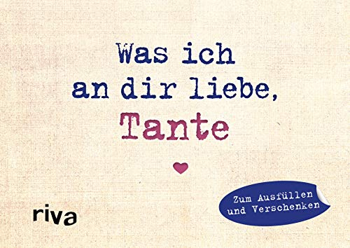 Was ich an dir liebe, Tante – Miniversion: Zum Ausfüllen und Verschenken (WIADL, Band 24)
