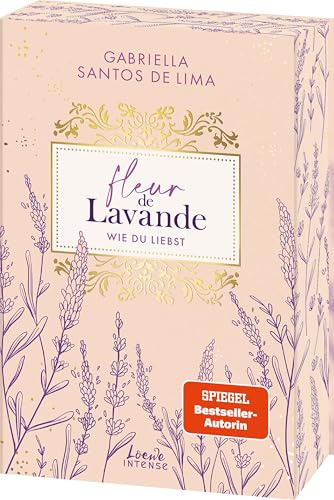 Fleur de Lavande (Band 1) - Wie du liebst: Schriftstellerin x Sportler in dieser Best Friend’s Brother Romance - Der SPIEGEL-Bestseller von Gabriella Santos des Lima mit Farbschnitt in der 1. Auflage