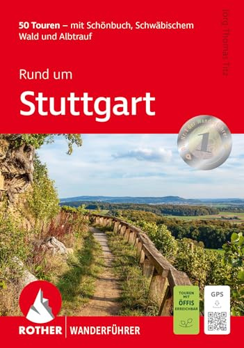 Rund um Stuttgart: 50 Touren - mit Schönbuch, Schwäbischem Wald und Albtrauf. Mit GPS-Tracks (Rother Wanderführer)