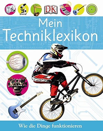 Mein Techniklexikon: Wie die Dinge funktionieren