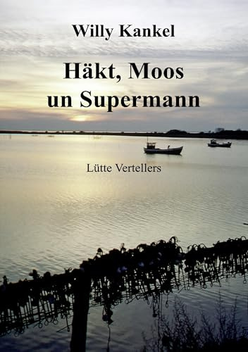 Häkt, Moos un Supermann: Lütte Vertellers