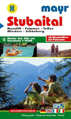 Stubaital: Wander-, Rad-, MTB- und Tourenkarte 1:40000 mit Wanderführer und Panorama. GPS-geeignet (Mayr Wanderkarte)