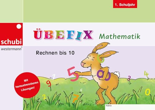 Übefix Mathematik: Rechnen bis 10: 1. Schuljahr - Alle Bundesländer sowie Luxemburg (Übefix Mathematik: Lehrwerksunabhängige Selbstlernhefte)