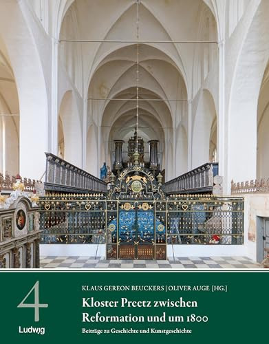 Kloster Preetz zwischen Reformation und um 1800 – Beiträge zu Geschichte und Kunstgeschichte (Forschungen zu Kloster und Stift Preetz)