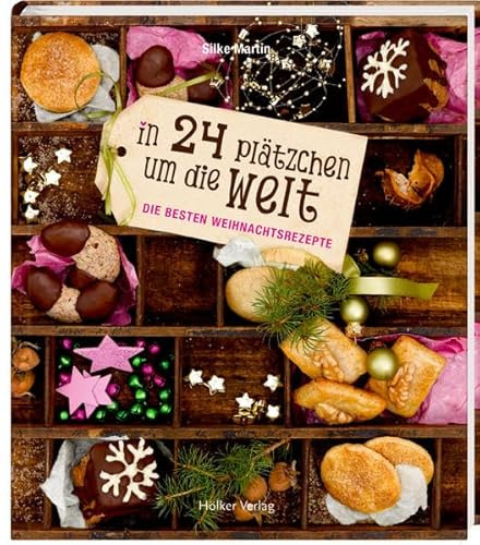 In 24 Plätzchen um die Welt: Die besten Weihnachtsrezepte