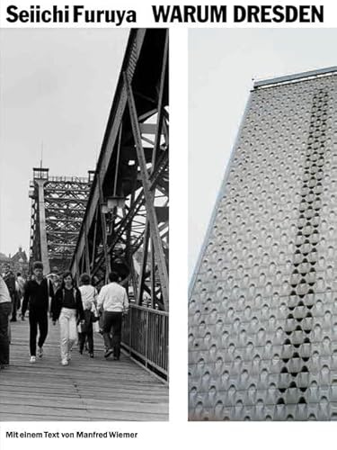 Warum Dresden: Fotografien 1984/85 und 2015