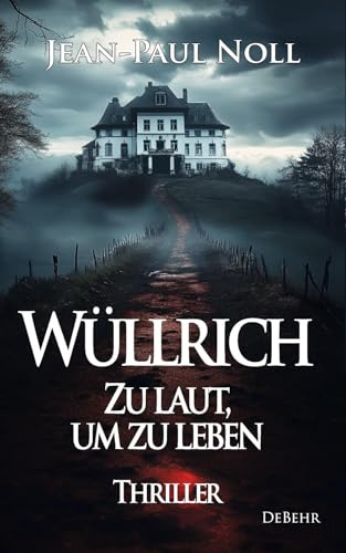 Wüllrich – Zu laut, um zu leben - Thriller