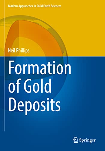 Formation of Gold Deposits (Modern Approaches in Solid Earth Sciences)