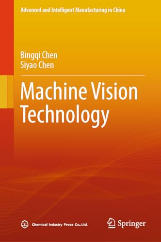 Machine Vision Technology (Advanced and Intelligent Manufacturing in China)
