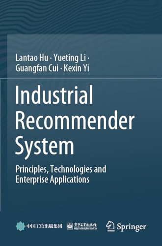 Industrial Recommender System: Principles, Technologies and Enterprise Applications