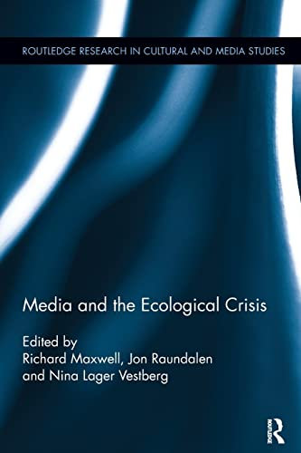 Media and the Ecological Crisis (Routledge Research in Cultural and Media Studies)