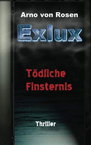 Exlux: Toedliche Finsternis (Exlux - Tödliche Finsternis, Band 2)