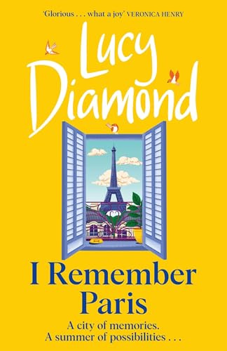 I Remember Paris: Take a romantic trip to Paris in the heartwarming novel from bestselling author Lucy Diamond