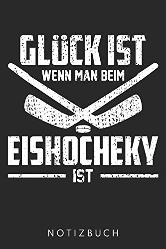 Glück Ist Wenn Man Beim Eishockey Ist: Din A5 Kariertes Heft (Kariert) Mit Karos Für Eishockeyspieler | Notizbuch Tagebuch Planer Eishockey | Notiz ... Eishockeyspiel Eishockey Spieler Notebook