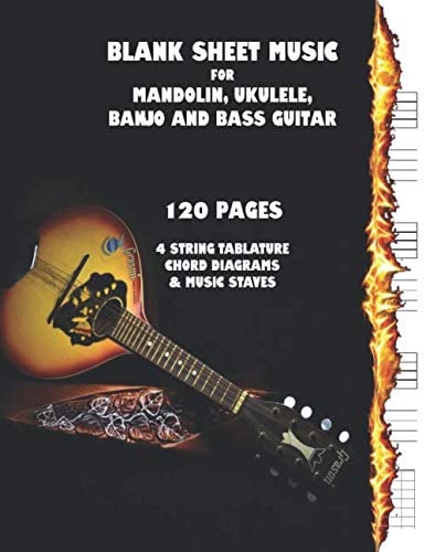 Blank Sheet Music For Mandolin, Ukulele, Banjo and Bass Guitar: Staves, Tabs and Chord Diagrams In Large Format 8.5 x 11 - 120 Blank Pages (4 string tabs and music)