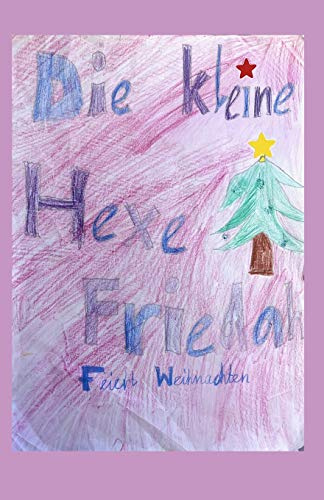 Die kleine Hexe Friedah feiert Weihnachten (Band, Band 1)