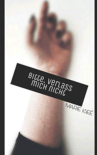 Bitte, verlass mich nicht