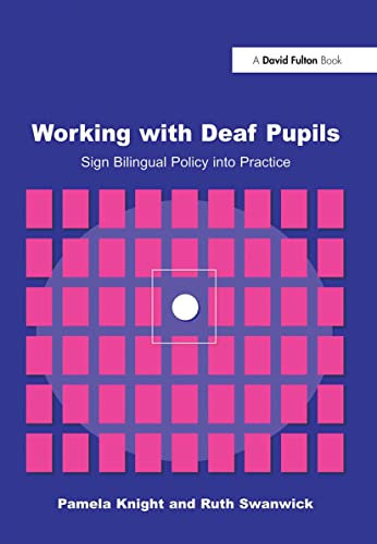 Working with Deaf Pupils: Sign Bilingual Policy into Practice