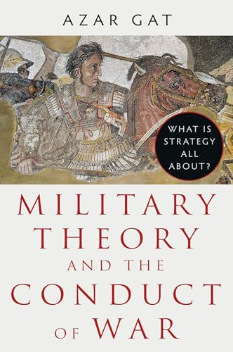 Hurst Co Publishers Ltd Military Theory and the Conduct of War What Is Strategy All About?.
