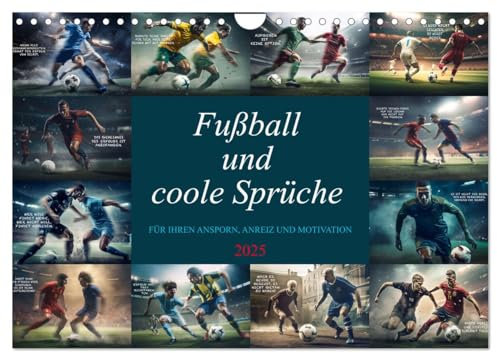 Fußball und coole Sprüche (Wandkalender 2025 DIN A4 quer), CALVENDO Monatskalender: Sie haben ihn gefunden, den ultimativen Fußballkalender mit ... Ansporn und zur Motivation (CALVENDO Sport)