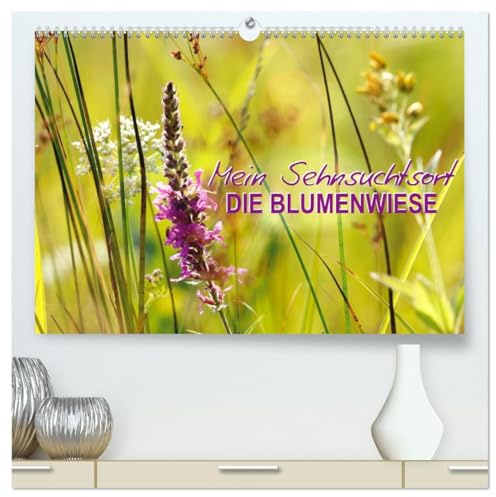 Mein Sehnsuchtsort, die Blumenwiese (hochwertiger Premium Wandkalender 2026 DIN A2 quer), Kunstdruck in Hochglanz: Zauberhafte Naturfotografie (CALVENDO Natur)