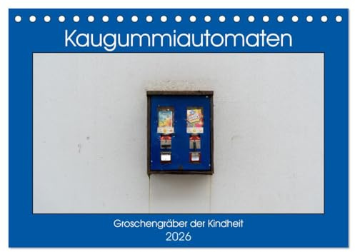Kaugummiautomaten (Tischkalender 2026 DIN A5 quer), CALVENDO Monatskalender: Noch gibt es sie, die Groschengräber der Kindheit (CALVENDO Technologie)