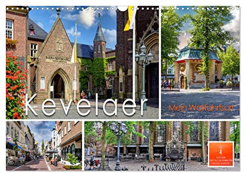 Kevelaer - mein Wallfahrtsort (Wandkalender 2026 DIN A3 quer), CALVENDO Monatskalender: Kevelaer, Stadt mit jahrhundertelanger Wallfahrtsgeschichte. (CALVENDO Orte)