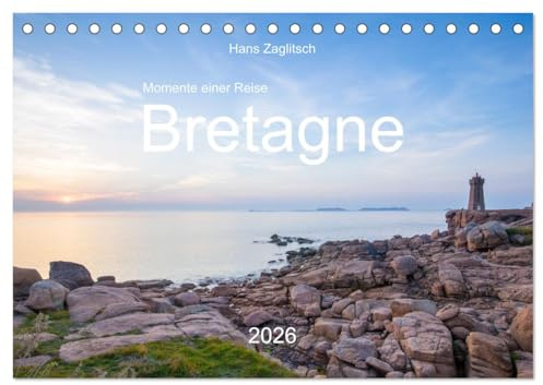 Momente einer Reise - Bretagne (Tischkalender 2026 DIN A5 quer), CALVENDO Monatskalender: Eine Region voller Kontraste (CALVENDO Orte)