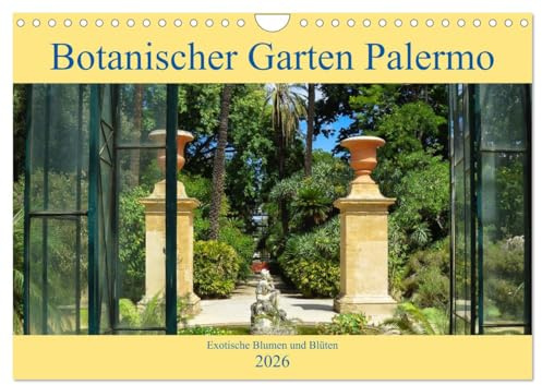 Botanischer Garten Palermo (Wandkalender 2026 DIN A4 quer), CALVENDO Monatskalender: Eine Reise durch eine exotische und fremde Pflanzenwelt in einem ... Botanischen Gärten der Welt (CALVENDO Orte)