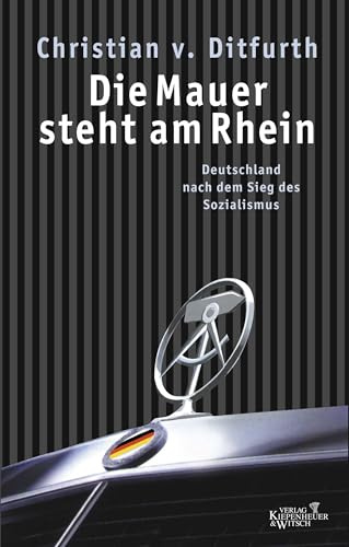 Die Mauer steht am Rhein: Deutschland nach dem Sieg des Sozialismus