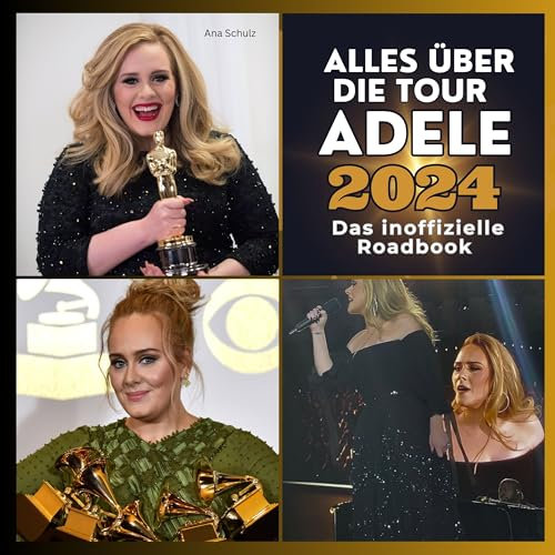 Alles über die Tour Adele 2024: Das unautorisierte Roadbook