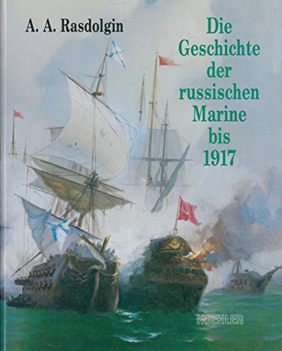 Die Geschichte der russischen Marine bis 1917. 300 Jahre unter der Andreas-Flagge ter der Andreas-Flagge