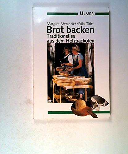 Brot backen: Traditionelles aus dem Holzbackofen (Ulmer Taschenbücher)