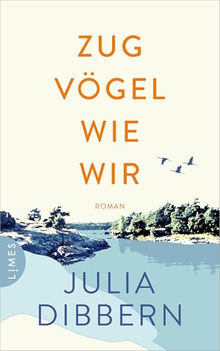Zugvögel wie wir: Roman - Deine Reise zu dir selbst beginnt in Schweden ... Für alle Fans von »Wenn die Kraniche nach Süden ziehen«