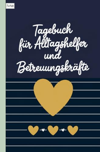 Tagebuch für Alltagshelfer und Betreuungskräfte: DE