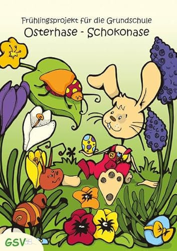 Osterhase - Schokonase. Frühlingsprojekt für die Grundschule