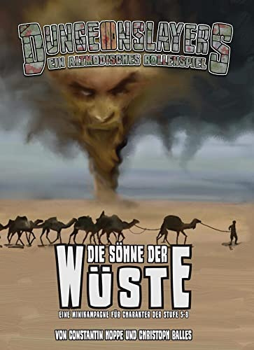 Die Söhne der Wüste: Eine Minikampagne für Charaktere der Stufen 5-8 (Dungeonslayers: Das altmodische Rollenspiel)