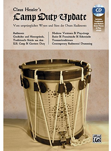 Claus Hessler's Camp Duty Update: Snare Drum Rudiments: Ein Spagat zwischen Tradition und Moderne Europäische und amerikanische Trommeltradition: ... ... und Rudiment-Klassiker & Play-alongs