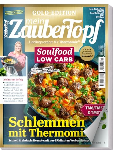Mein Zaubertopf Gold Edition 01/24 - Soulfood Low Carb - Rezepte für den Thermomix ® TM5® TM31 TM6