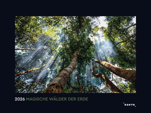 Magische Wälder der Erde - KUNTH Wandkalender 2026: Hochwertiger, bildstarker Kalender mit Spiralbindung im Großformat (KUNTH Wandkalender Black Edition 60 x 45 cm)