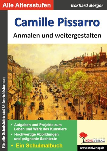 Camille Pissarro Anmalen Weitergestalten Kunst Sekundarstufe Klasse 5 6 7 8 9 10 11 12 13 Farbdruck | Impressionismus Pointillismus Meisterwerke ... Künstler ... anmalen und weitergestalten)