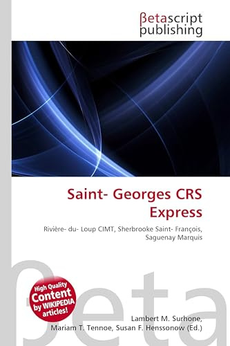 Saint- Georges CRS Express: Rivière- du- Loup CIMT, Sherbrooke Saint- François, Saguenay Marquis