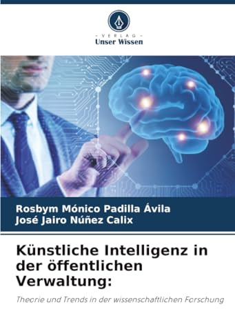 Künstliche Intelligenz in der öffentlichen Verwaltung:: Theorie und Trends in der wissenschaftlichen Forschung