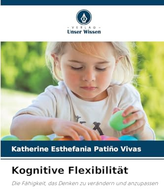 Kognitive Flexibilität: Die Fähigkeit, das Denken zu verändern und anzupassen